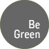 Be Green off